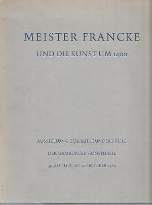 Seller image for Meister Francke und die Kunst um 1400. 30. August bis 19. Oktober 1969 for sale by Sonnets And Symphonies