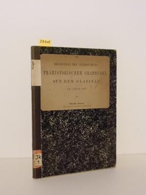 Die Ergebnisse der Untersuchung prähistorischer Grabhügel auf dem Glasinac im Jahre 1892.