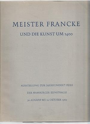 Seller image for Meister Francke und die Kunst um 1400. 30. August bis 19. Oktober 1969 for sale by Sonnets And Symphonies