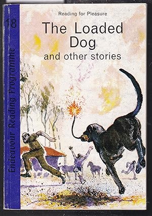 The Loaded Dog and Other Stories - Endeavour Reading Programme Book 18