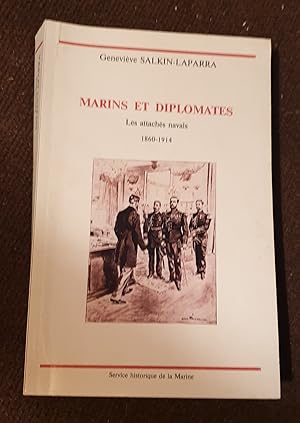 Marins et diplomates - Les attachés navals 1860-1914