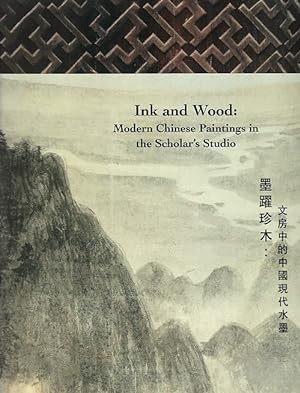 Ink and Wood: Modern Chinese Paintings in the Scholar's Studio = Mo yao zhen mu: wen fang zhong d...