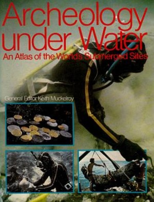 Archaeology Underwater: An Atlas of the World's Submerged Sites