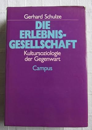 Die Erlebnis-Gesellschaft Kultursoziologie der Gegenwart