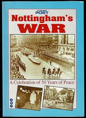 Immagine del venditore per Nottingham's War: A Celebration of 50 Years of Peace venduto da Lazy Letters Books