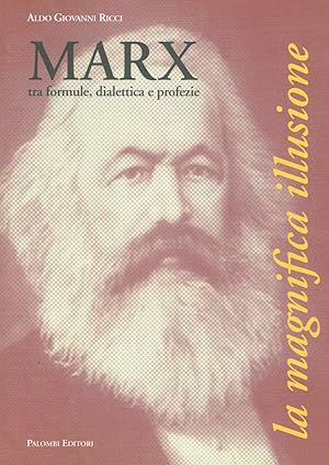 Imagen del vendedor de La magnifica illusione : Marx tra formule, dialettica e profezie a la venta por Romanord