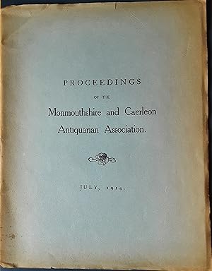 Proceedings of the Monmouthshire & Caerleon Antiquarian Association, July 1914.