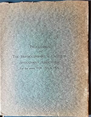 Proceedings of the Monmouthshire & Caerleon Antiquarian Association for the years 1924,1925 &1926