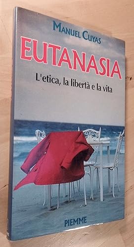 Imagen del vendedor de Eutanasia. L'etica, la libert e la vita a la venta por Llibres Bombeta