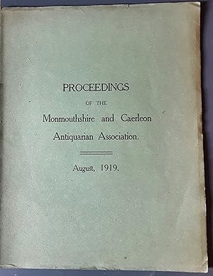 Proceedings of the Monmouthshire & Caerleon Antiquarian Association, August 1919