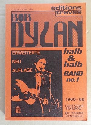 Bild des Verkufers fr Bob Dylan halb & halb: Band 1: Lonesome Sparrow. 1960 - 1966. Erweiterte Neuauflage. zum Verkauf von Antiquariat Maralt