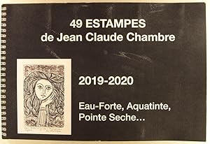 49 estampes de Jean Claude Chambre 2019-2020 - Eau-Forte, Aquatinte, Pointe sèche.