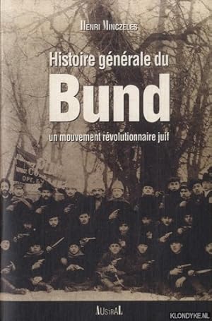 Seller image for Histoire gnrale du bund, un mouvement rvolutionnaire juif for sale by Klondyke