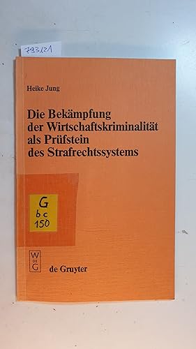 Immagine del venditore per Die Bekmpfung der Wirtschaftskriminalitt als Prfstein des Strafrechtssystems venduto da Gebrauchtbcherlogistik  H.J. Lauterbach