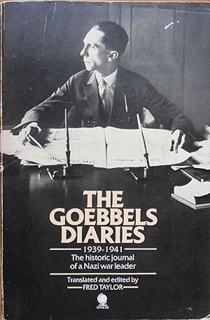 The Goebbels Diaries 1939-1941 the Historic Journal of a Nazi War Leader