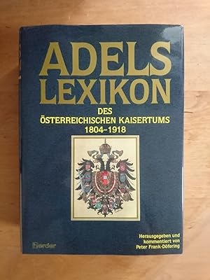 Seller image for Adelslexikon des sterreichischen Kaisertums 1804 - 1918 for sale by Antiquariat Birgit Gerl