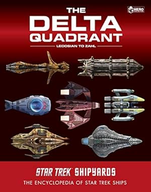 Seller image for Star Trek Shipyards: The Delta Quadrant Vol. 2 - Ledosian to Zahl by Chaddock, Ian, Reily, Marcus, Wright, Mark [Hardcover ] for sale by booksXpress