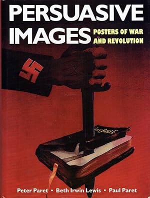 Seller image for PERSUASIVE IMAGES : POSTERS OF WAR AND REVOLUTION FROM THE HOOVER INSTITUTION ARCHIVES for sale by Paul Meekins Military & History Books