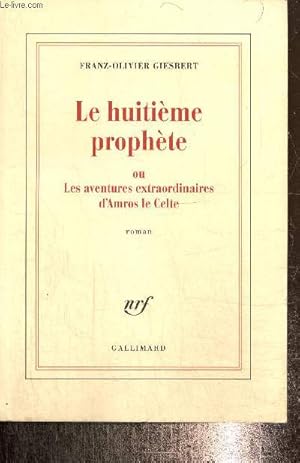 Image du vendeur pour Le huitime prophte ou Les aventures extraordinaires d'Amros le Celte mis en vente par Le-Livre