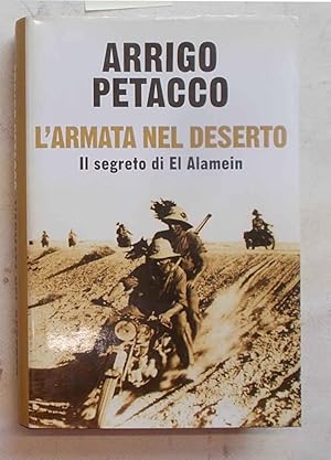Immagine del venditore per L'armata nel deserto. Il segreto di El Alamein. venduto da S.B. Il Piacere e il Dovere