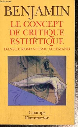 Image du vendeur pour Le concept de critique esthtique dans le romantisme allemand (Collection "Champs", n494) mis en vente par Le-Livre