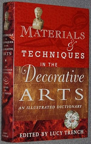 Immagine del venditore per Materials and Techniques in the Decorative Arts : An Illustrated Dictionary venduto da Springhead Books