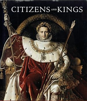 Seller image for CITIZENS AND KINGS : PORTRAITS IN THE AGE OF REVOLUTION 1760-1830 for sale by Paul Meekins Military & History Books