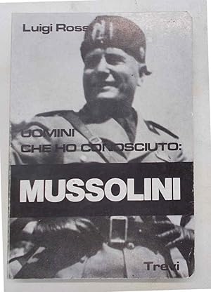 Bild des Verkufers fr Uomini che ho conosciuto: Mussolini. zum Verkauf von S.B. Il Piacere e il Dovere