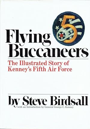 Image du vendeur pour FLYING BUCCANEERS : THE ILLUSTRATED STORY OF KENNEY'S FIFTH AIR FORCE mis en vente par Paul Meekins Military & History Books