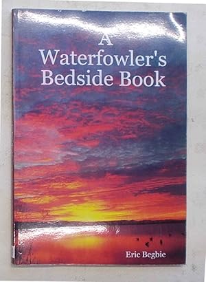 Bild des Verkufers fr A waterfowler's bedside book. zum Verkauf von S.B. Il Piacere e il Dovere