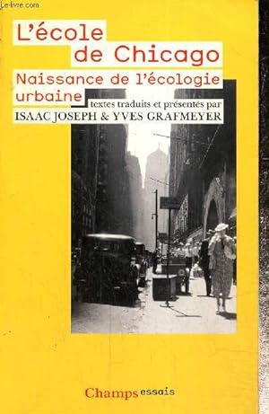 Image du vendeur pour L'cole de Chicago - Naissance de l'cologie urbaine (Collection "Champs Essais", n571) mis en vente par Le-Livre