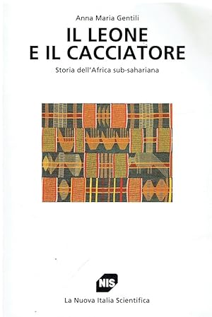 Immagine del venditore per Il leone e il cacciatore : storia dell'Africa sub-sahariana venduto da Romanord