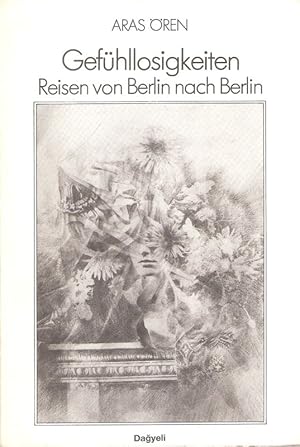 Bild des Verkufers fr Gefhllosigkeiten. Reisen von Berlin nach Berlin. Gedichte. zum Verkauf von Brbel Hoffmann