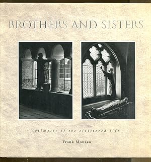 Imagen del vendedor de Brothers and Sisters: Glimpses of the Cloistered Life a la venta por Dearly Departed Books
