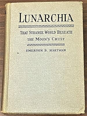 Lunarchia, That Strange World Beneath the Moon's Crust