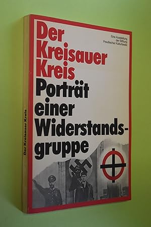 Seller image for Der Kreisauer Kreis: Portrt einer Widerstandsgruppe; Begleitbd. zu e. Ausstellung d. Stiftung Preuss. Kulturbesitz. bearb. von for sale by Antiquariat Biebusch