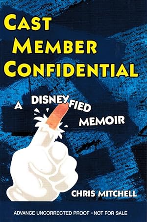 Seller image for CAST MEMBER CONFIDENTIAL A Disneyfied Memoir for sale by Z-A LLC