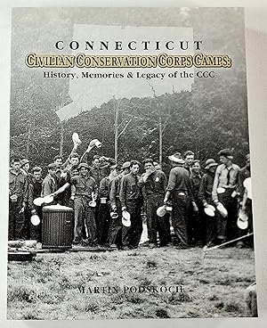 Bild des Verkufers fr Connecticut Civilian Conservation Corps Camps: History, Memories & Legacy of the CCC zum Verkauf von Resource Books, LLC