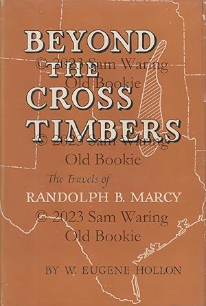 Bild des Verk�ufers f�r Beyond the Cross Timbers : the travels of Randolph B. Marcy, 1812-1887 zum Verkauf von Old Bookie