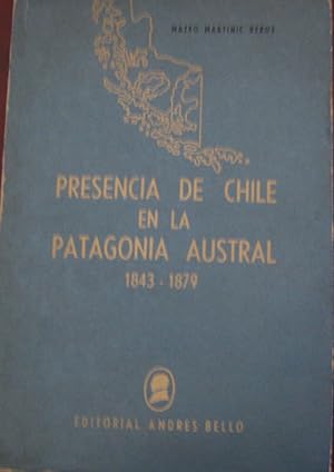 Imagen del vendedor de Presencia de Chile en la Patagonia Austral : 1843 - 1879 a la venta por Librera Monte Sarmiento