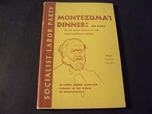 Socialist Labor Party Montezuma's Dinner; An Essay by Henry Morgan 1950