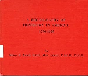 Bild des Verkufers fr A Bibliography Of Dentistry In America, 1790-1840 zum Verkauf von Bookman Books