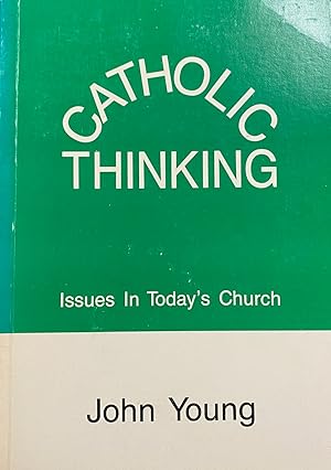 Catholic Thinking: Issues In Today's Church (Tracts For the Times, #20)