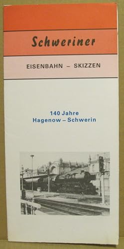 Bild des Verkufers fr Schweriner Eisenbahn-Skizzen. 140 Jahre Hagenow - Schwerin. zum Verkauf von Nicoline Thieme