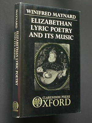 Elizabethan Lyric Poetry and its Music