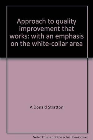Seller image for Approach to quality improvement that works: with an emphasis on the white-collar area for sale by WeBuyBooks