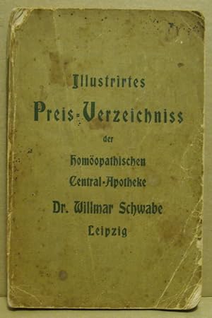 Vollständiges illustrirtes Preis-Verzeichnis der Homöopathischen Central-Apotheke von Dr. Wilmar ...