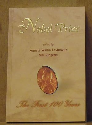 Seller image for The Nobel Prize: The First 100 Years (SIGNED by Nobel Laureate Craig C. Mello) for sale by The Old Sage Bookshop