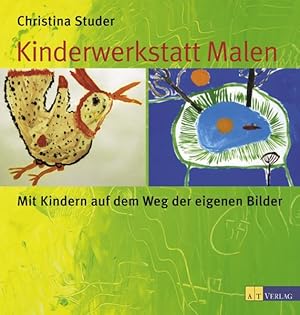 Bild des Verkufers fr Kinderwerkstatt Malen: Mit Kindern auf dem Weg der eigenen Bilder zum Verkauf von Antiquariat Mander Quell