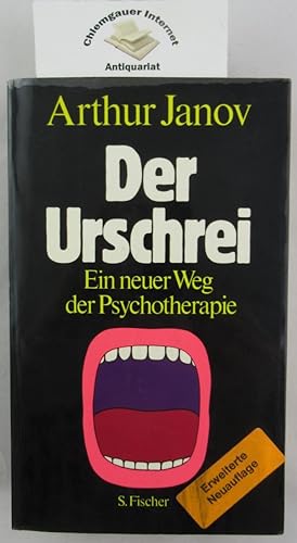 Der Urschrei : Ein neuer Weg der Psychotherapie. Aus dem Amerikanischen übersetzt von Margaret Ca...